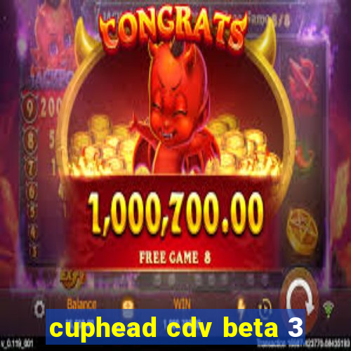 cuphead cdv beta 3